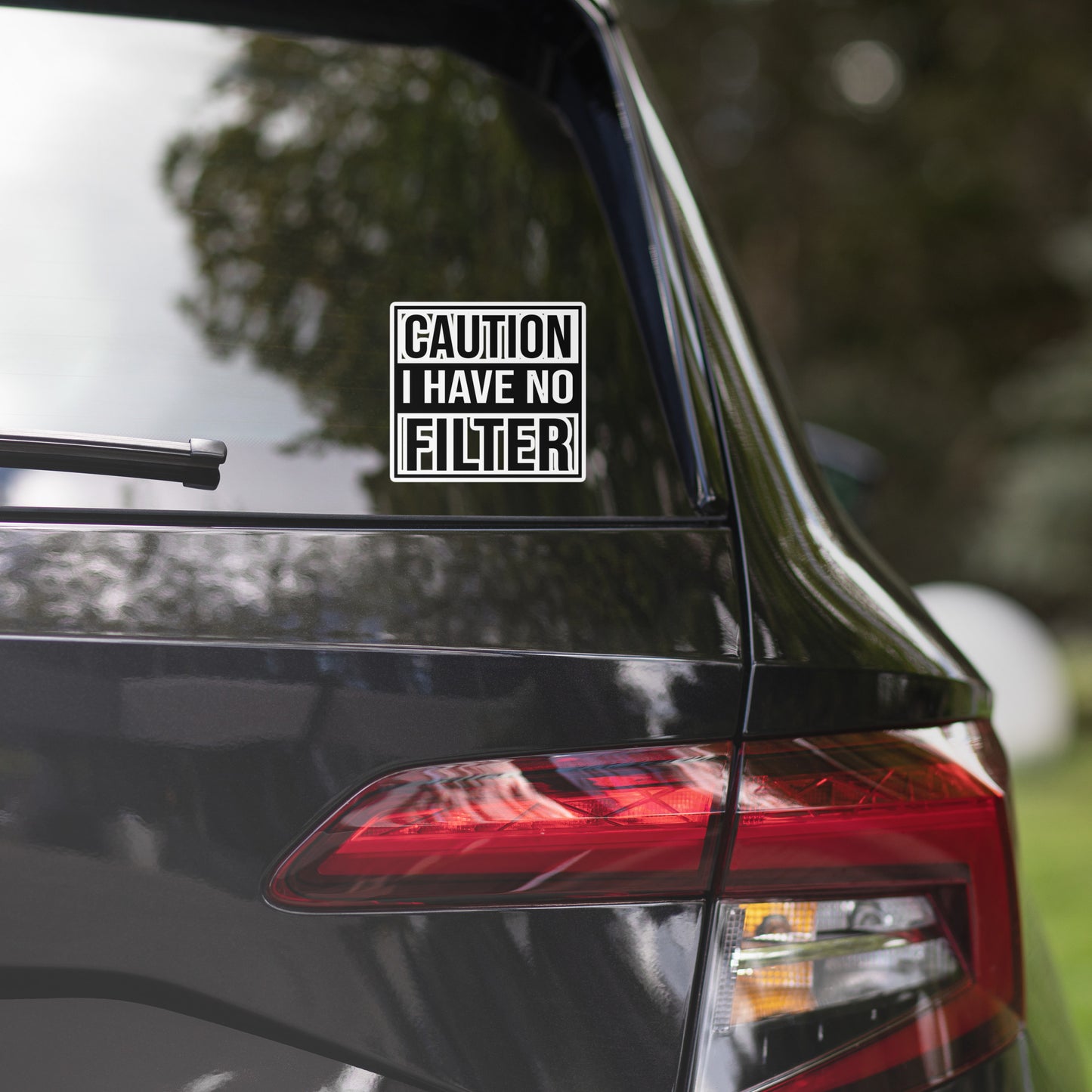 Caution I have No Filter - Bubble-free stickers