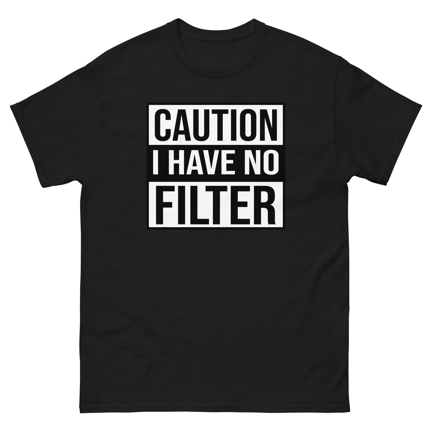 Caution I Have No Filter - Men's classic tee