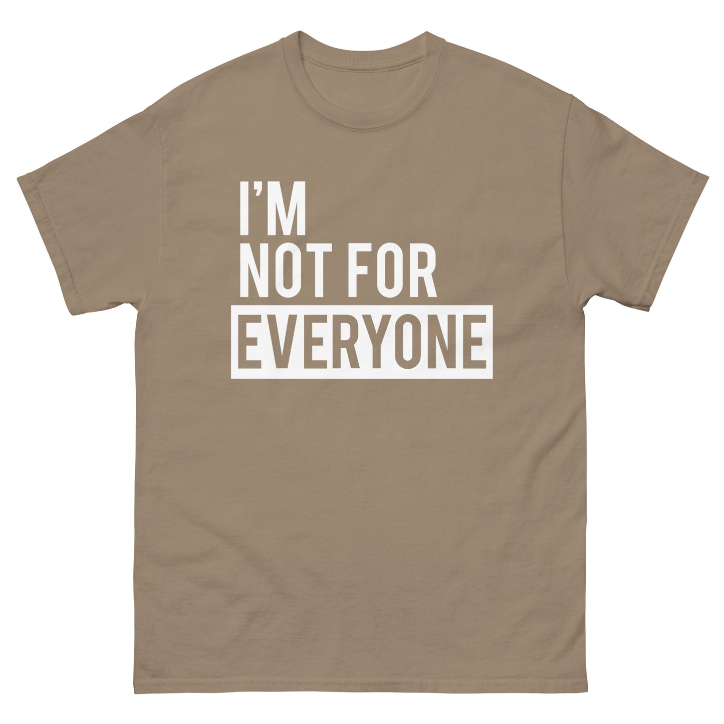 Im Not for Everyone - Men's classic tee