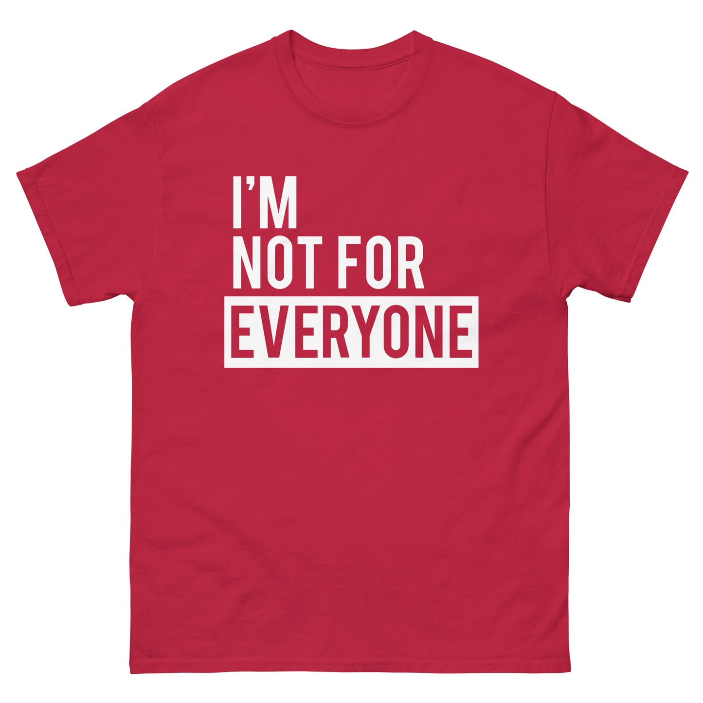 Im Not for Everyone - Men's classic tee