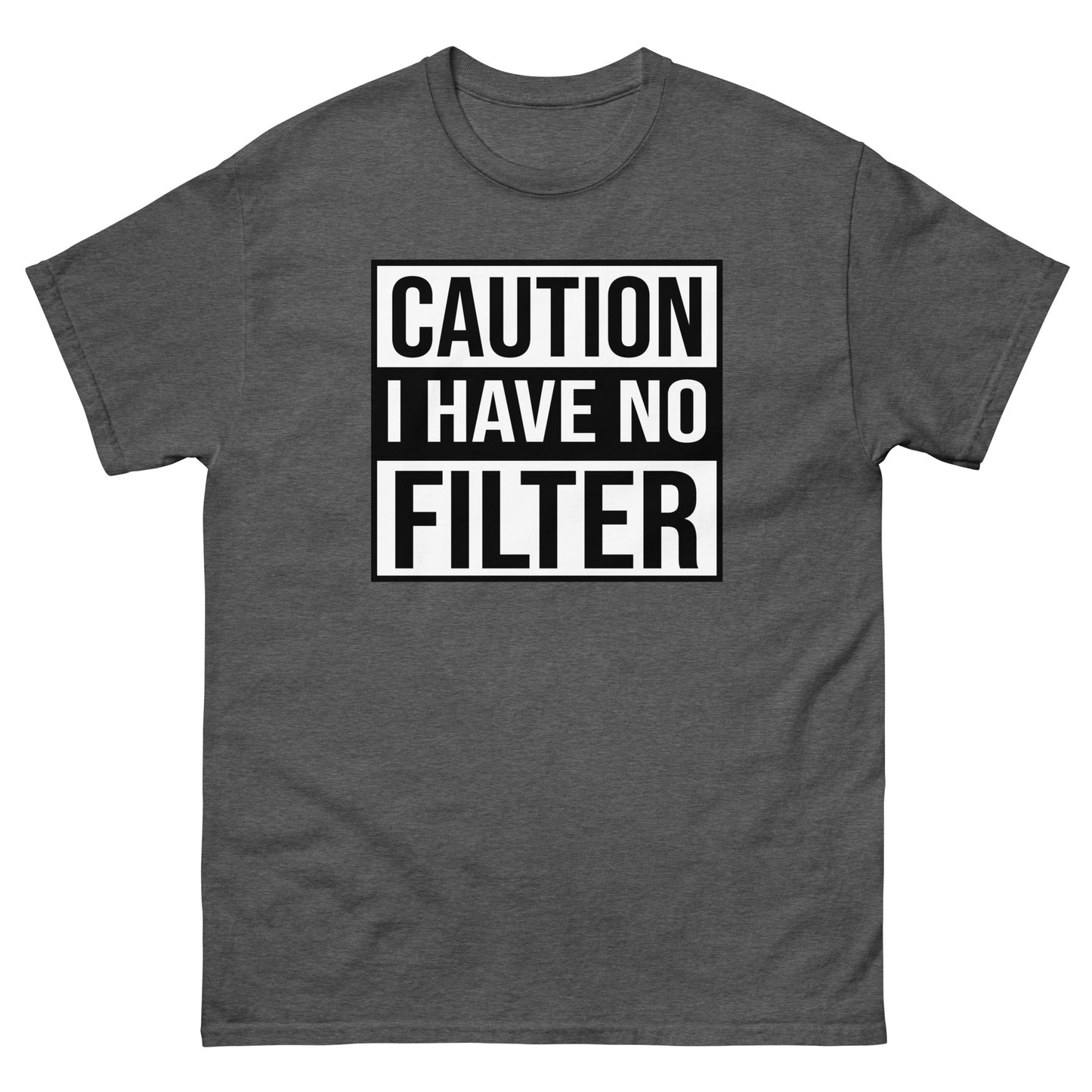 Caution I Have No Filter - Men's classic tee