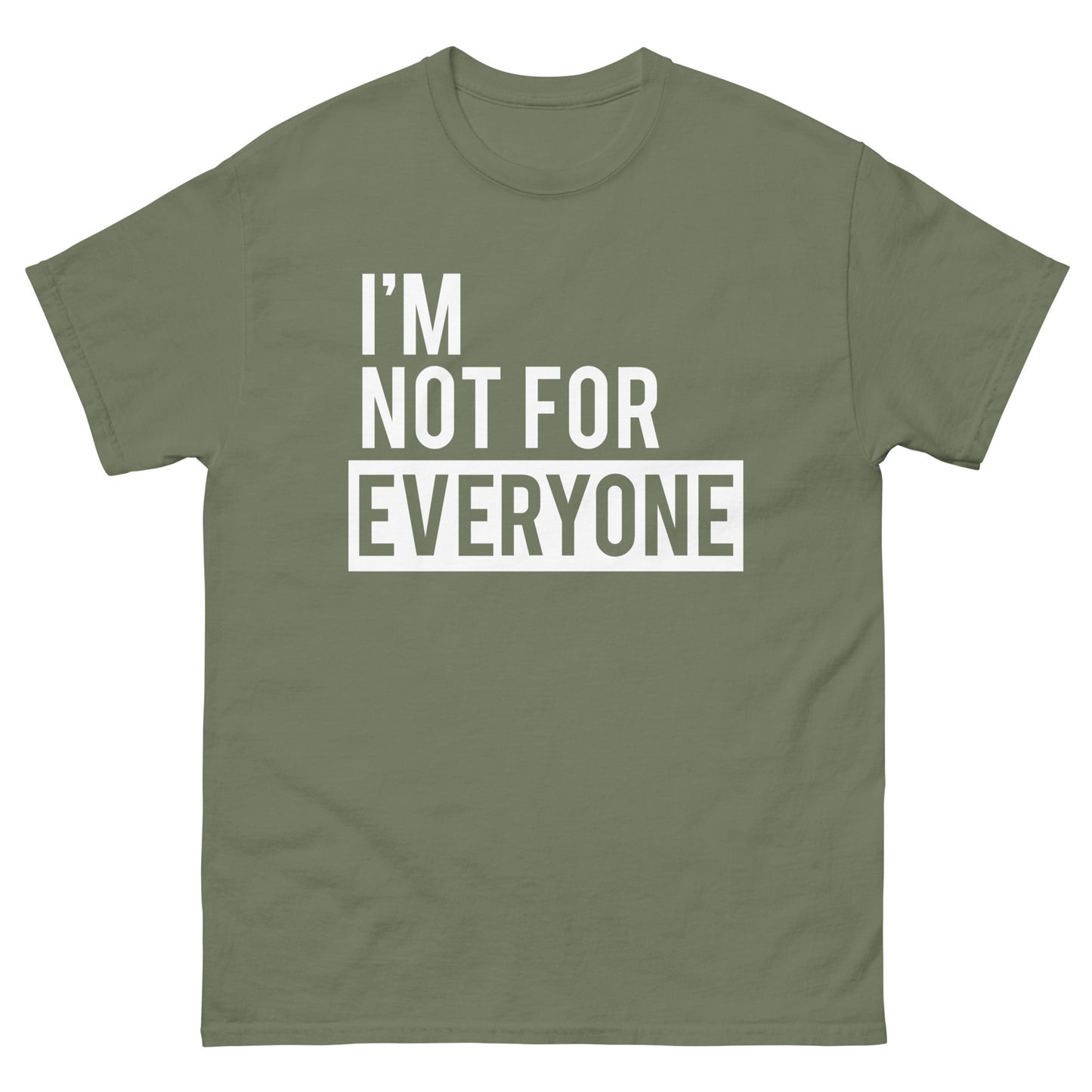Im Not for Everyone - Men's classic tee