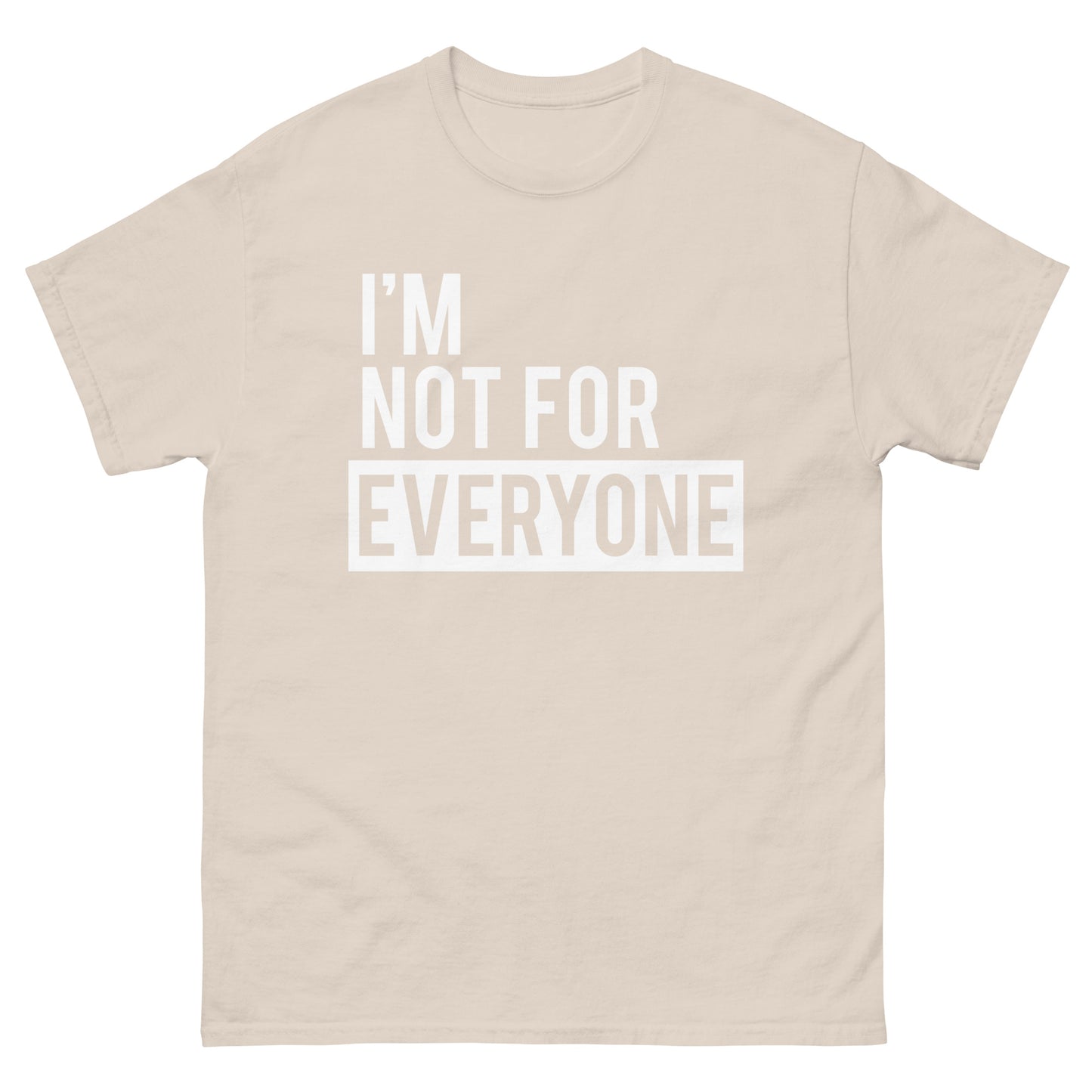 Im Not for Everyone - Men's classic tee