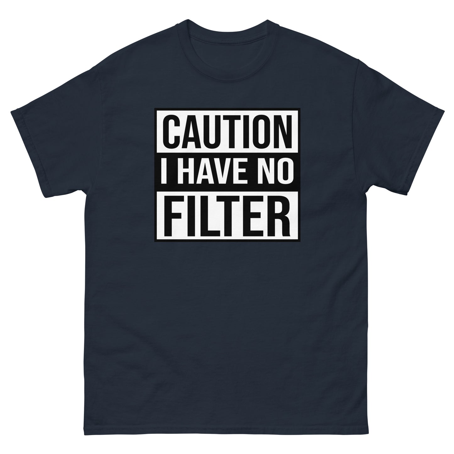 Caution I Have No Filter - Men's classic tee