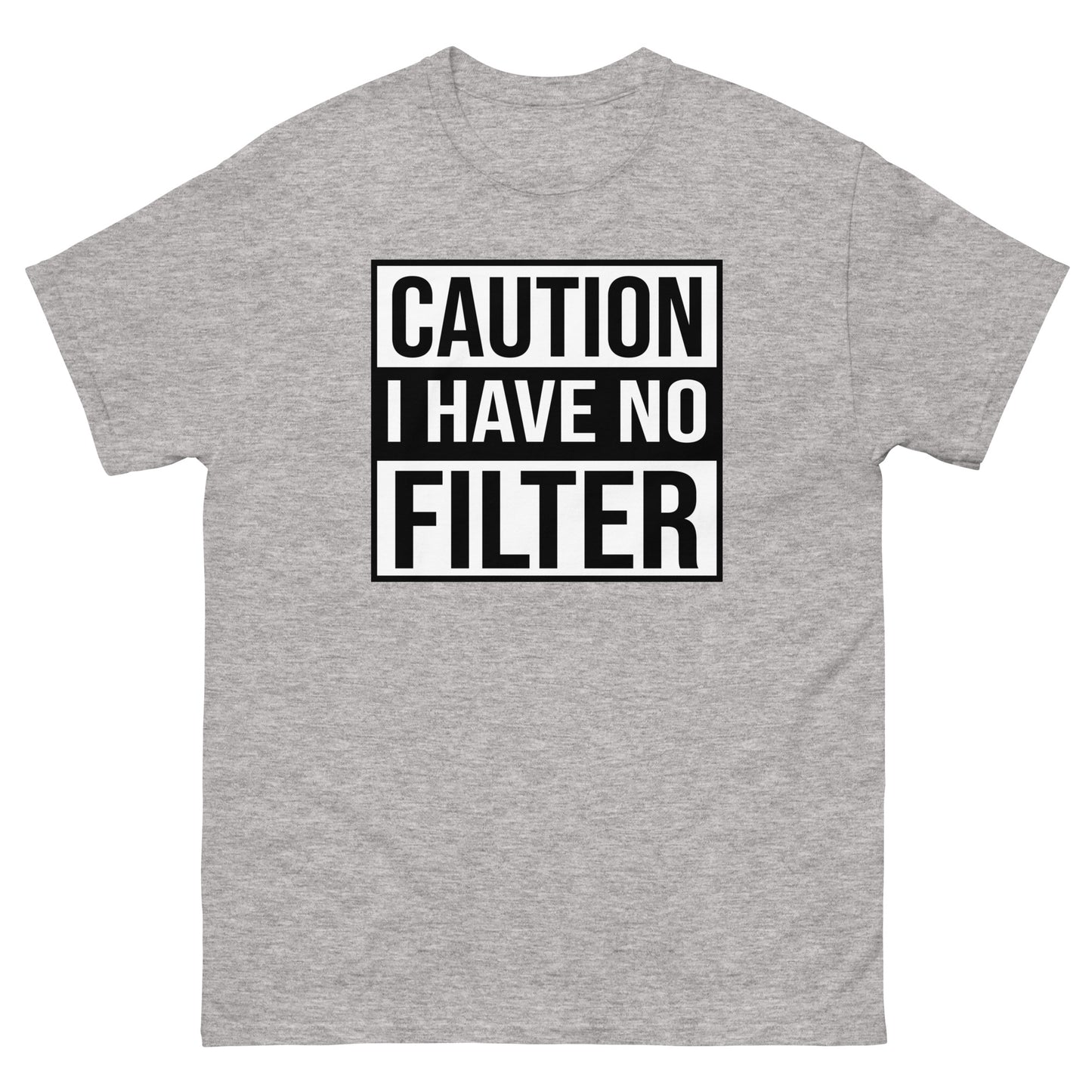 Caution I Have No Filter - Men's classic tee