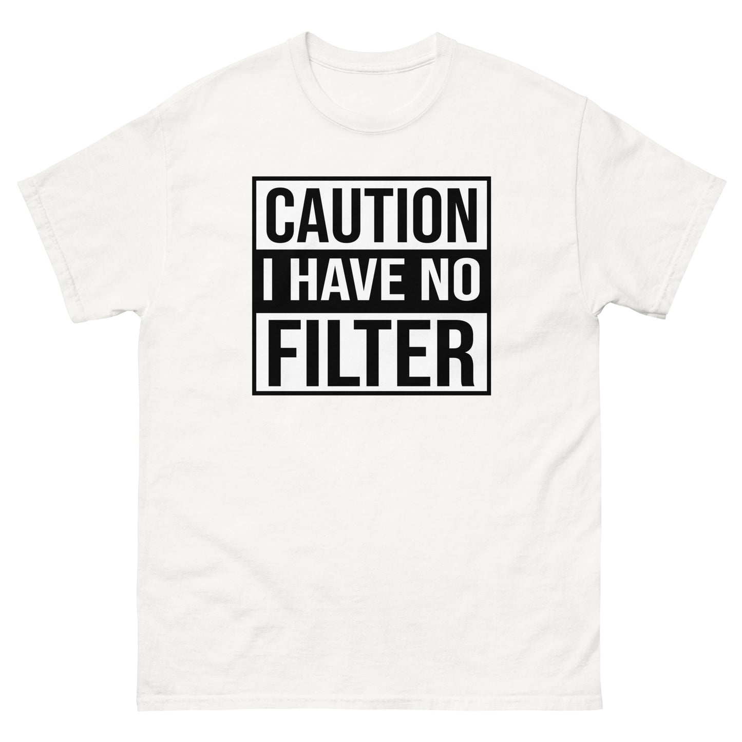 Caution I Have No Filter - Men's classic tee