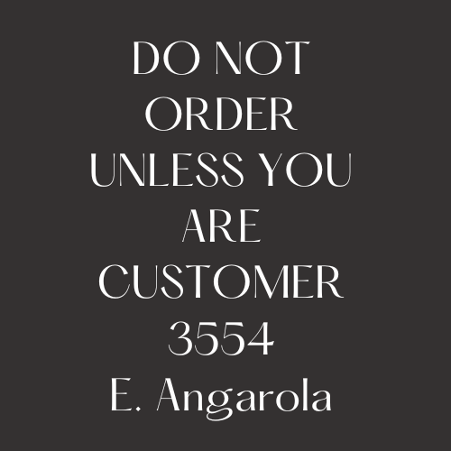 3554 Custom Order  E. Angarola