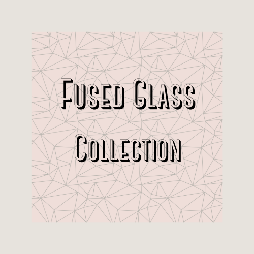 Fused Glass Collection