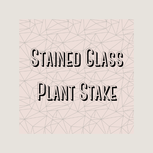 Stained Glass Plant and Garden Stakes