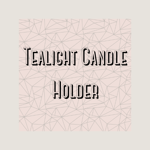 Tealight Candle Holders