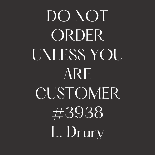 3838 Custom Order L. Drury