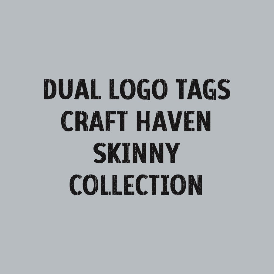 Dual Logo Tag for Craft Haven Skinny Straight Collection
