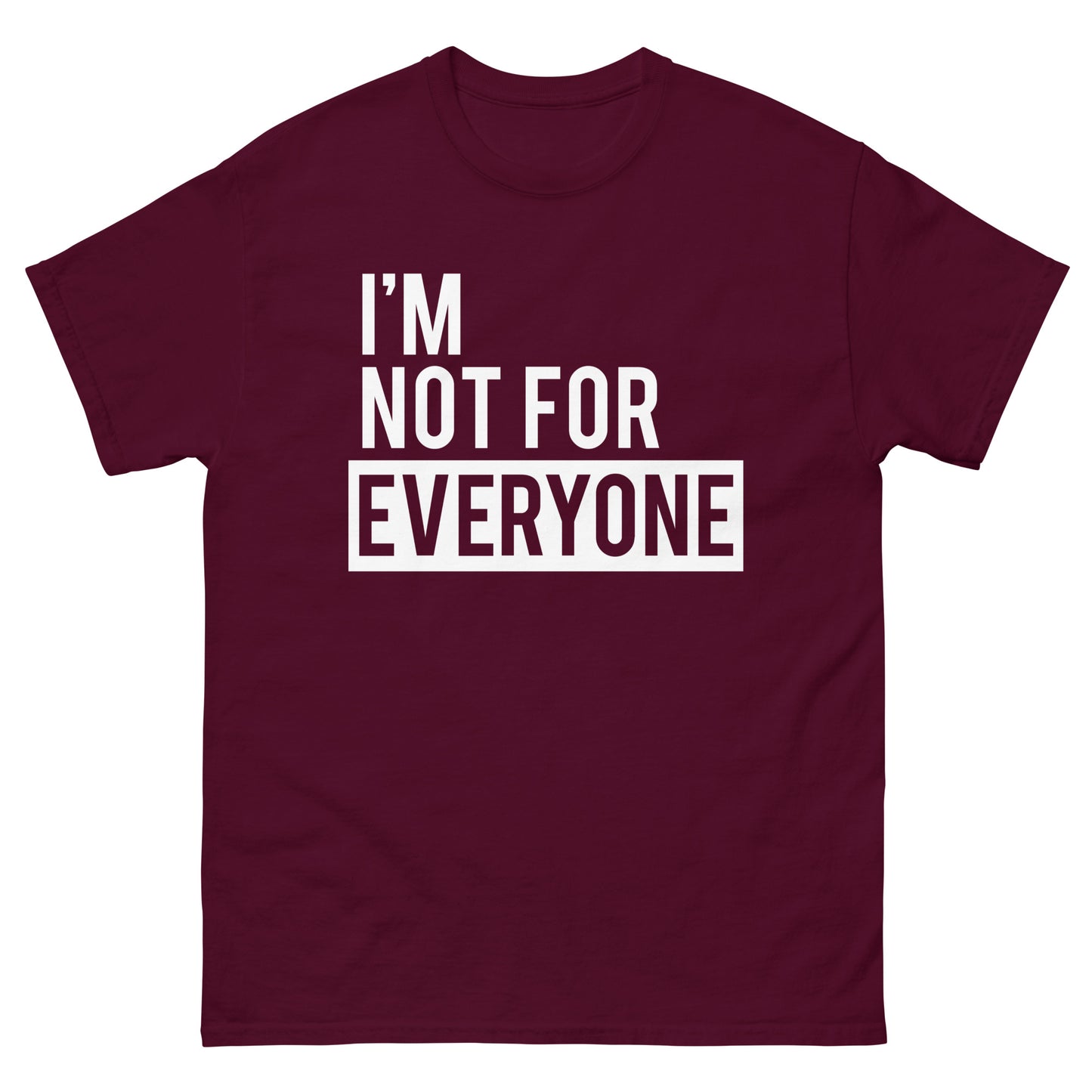 Im Not for Everyone  -  Men's classic tee