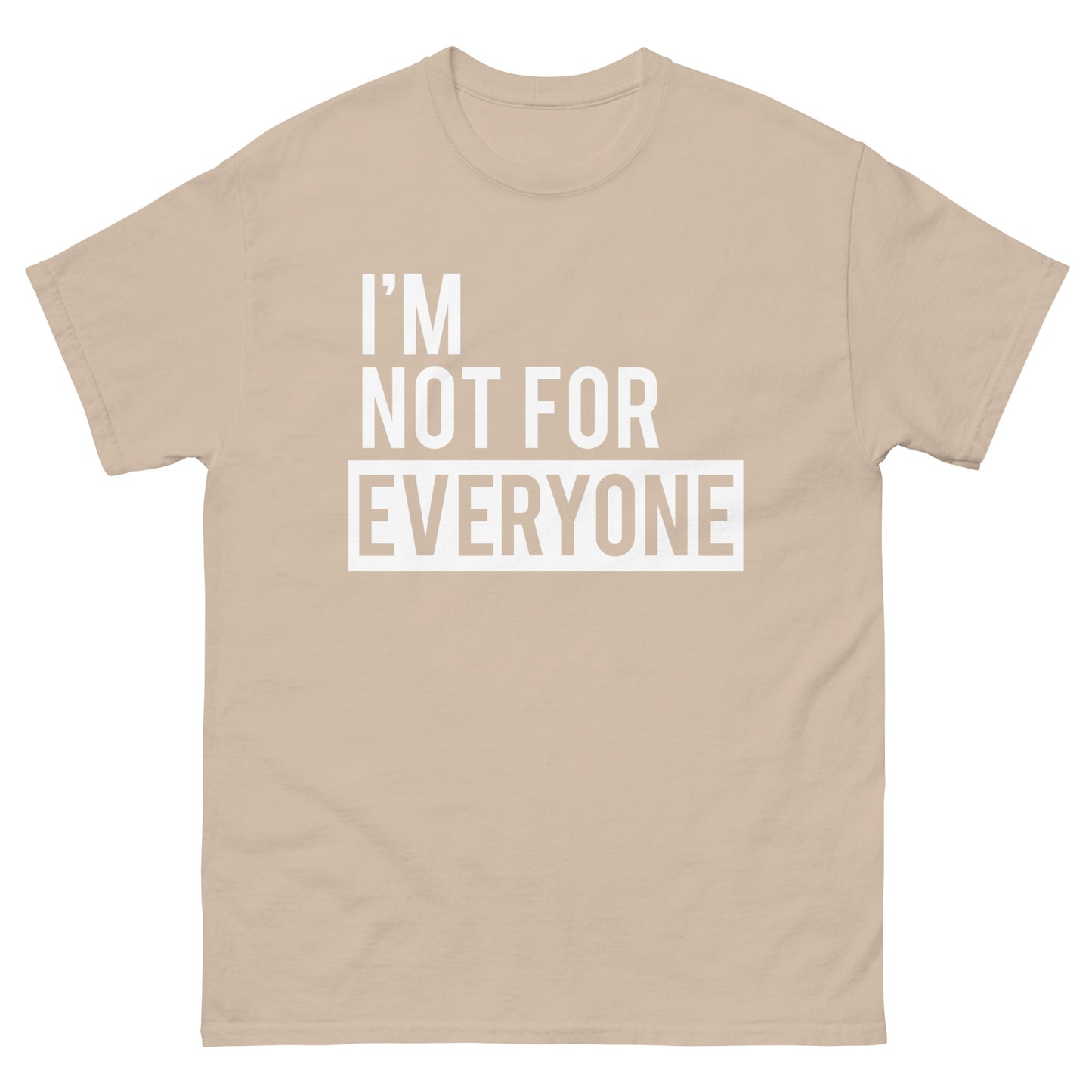Im Not for Everyone  -  Men's classic tee