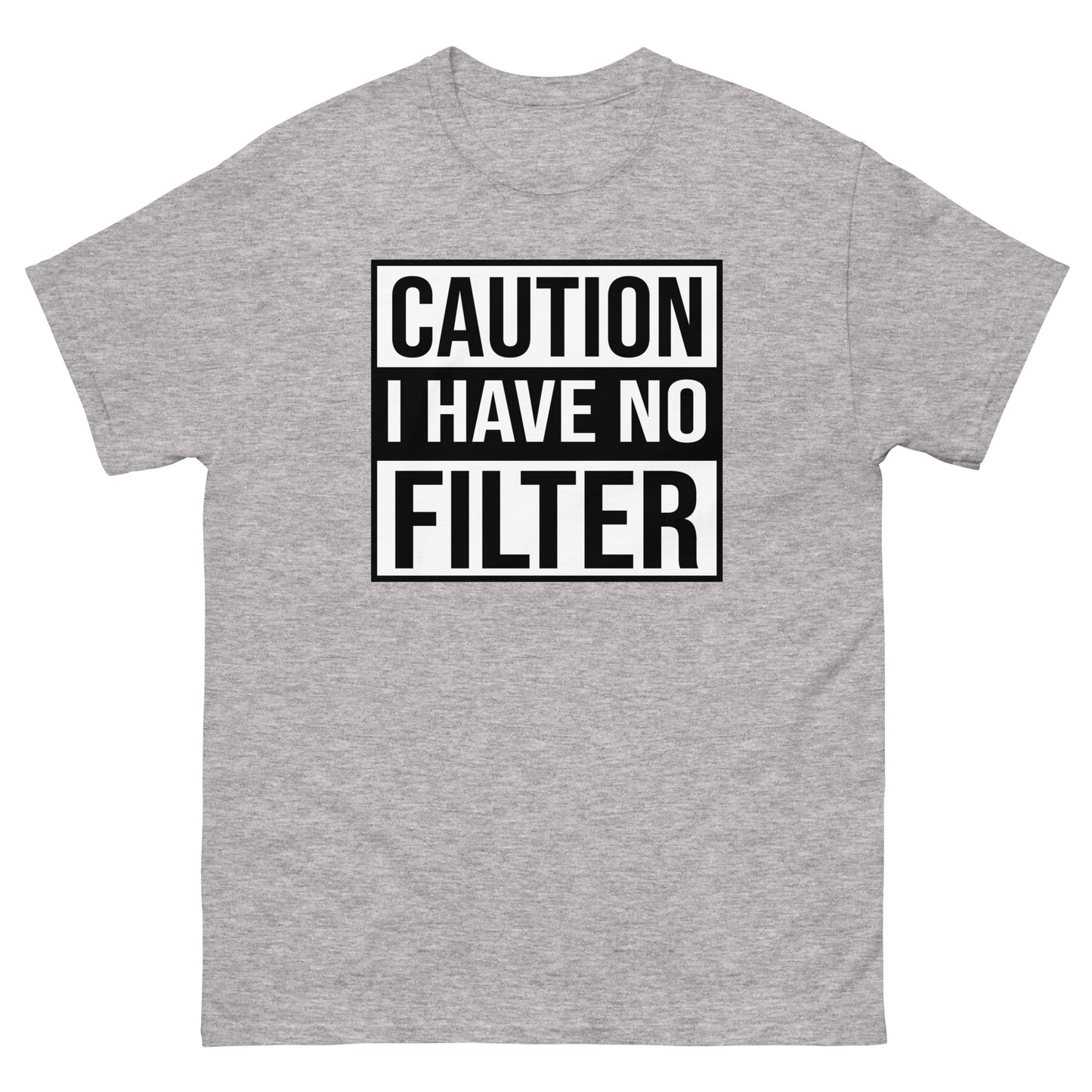 Caution I Have No Filter  -  Men's classic tee