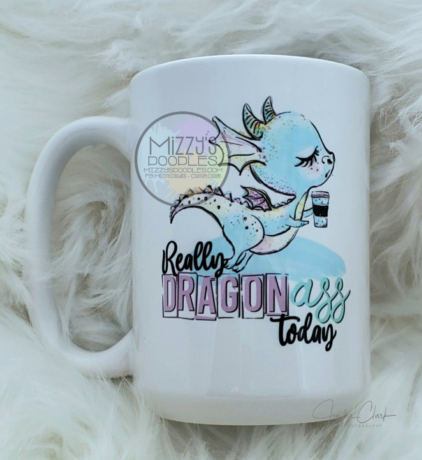 Really Dragon Ass Today -15oz Ceramic Mug