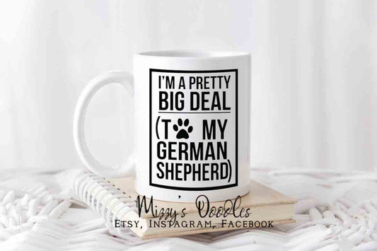 German Shepard Big Deal - 11oz or 15oz Ceramic Coffee Mug