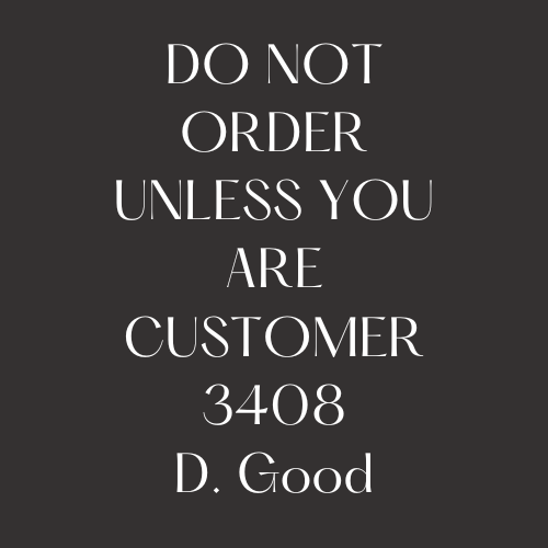 3408  Custom Order  D. Good