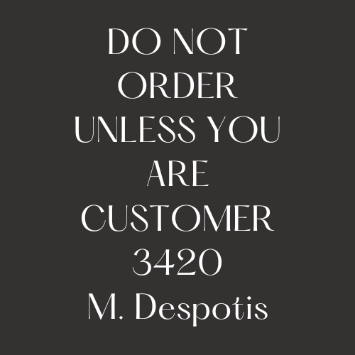 3420 Custom Order  M. Depotis