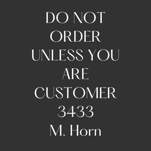 3433  Custom Order  M. Horn
