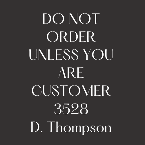 3528 Custom Order  D. THOMPSON