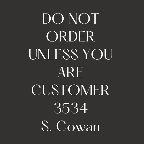 3534  Custom Order  S. Cowan