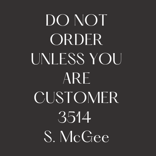 3514 Custom Order  S. McGee