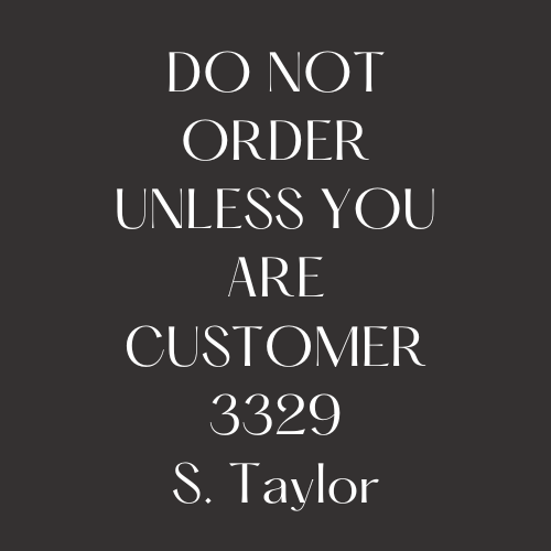 Custom Order 3329 S. Taylor