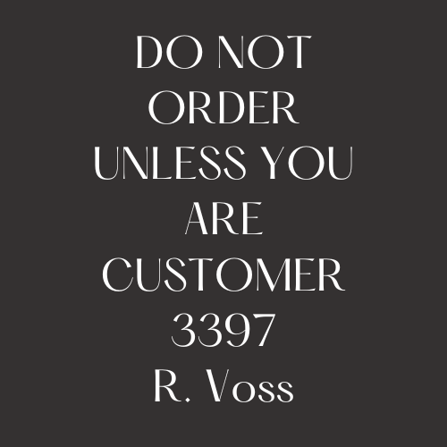 3397  Custom Order  R. Voss