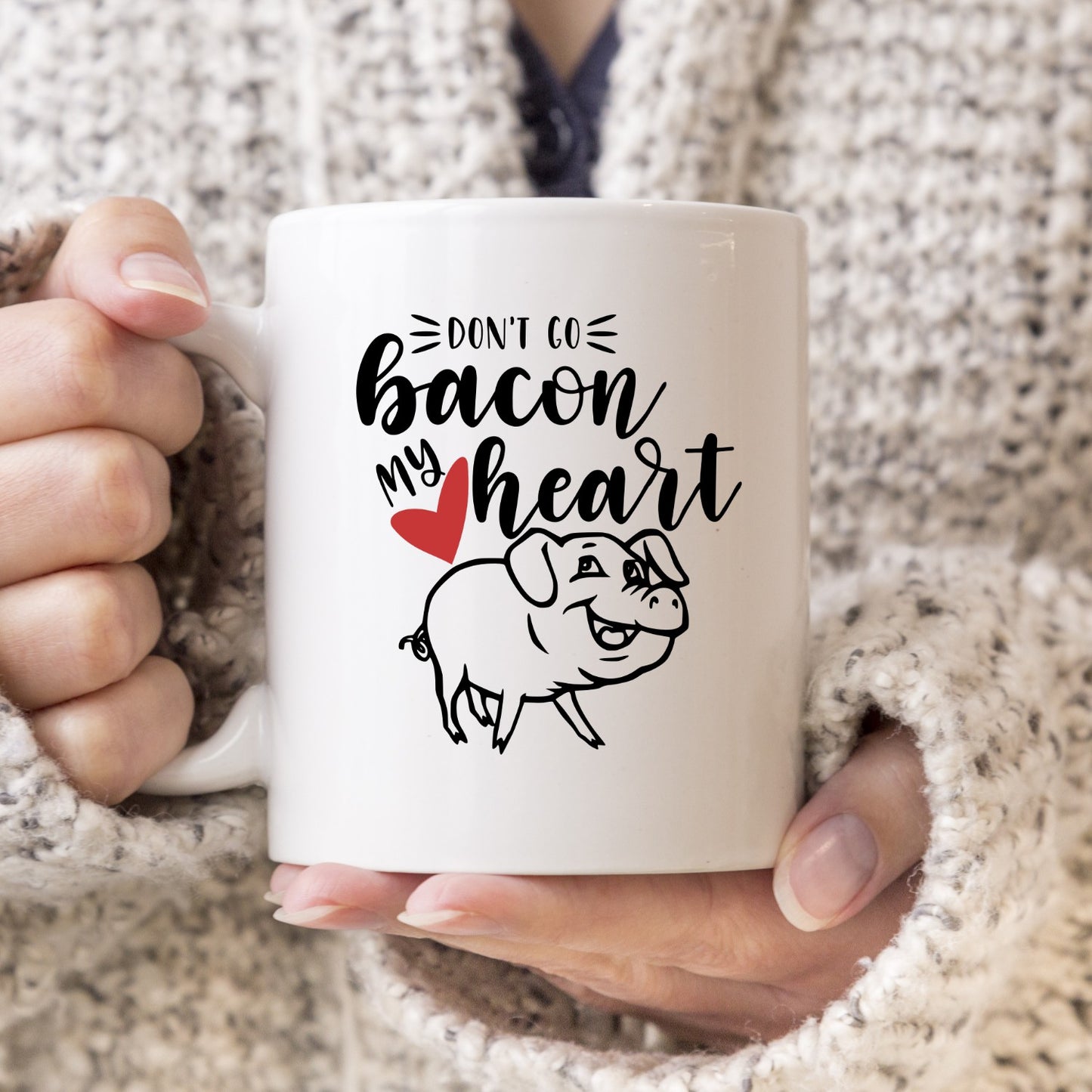 Don't Go Bacon My Heart - 11oz or 15oz Ceramic Coffee Mug